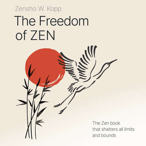 Audiobook The Freedom of ZEN - Zensho W. Kopp - Martin Ki