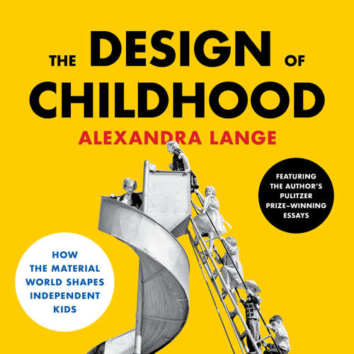Audiobook The Design of Childhood - Alexandra Lange - Rebecca LaChance