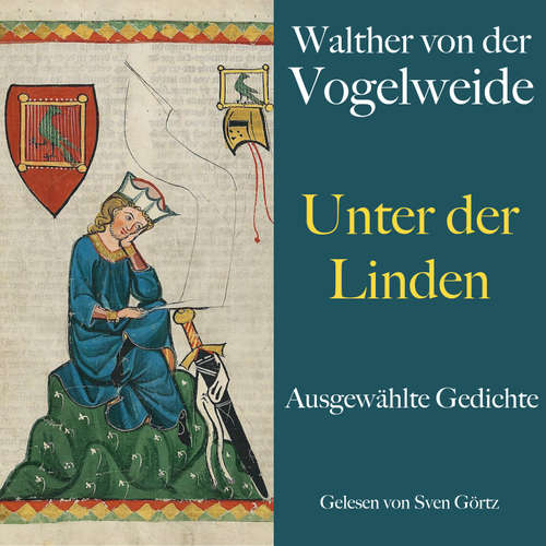 Hoerbuch Walther von der Vogelweide: Unter der Linden - Walther von der Vogelweide - Sven Görtz