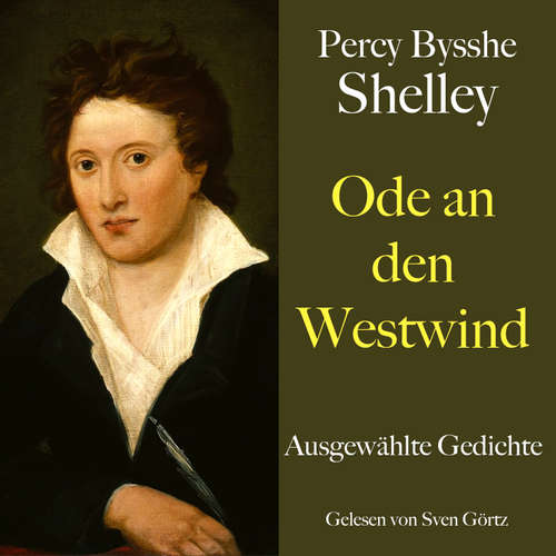 Hoerbuch Percy Bysshe Shelley: Ode an den Westwind - Percy Bysshe Shelley - Sven Görtz