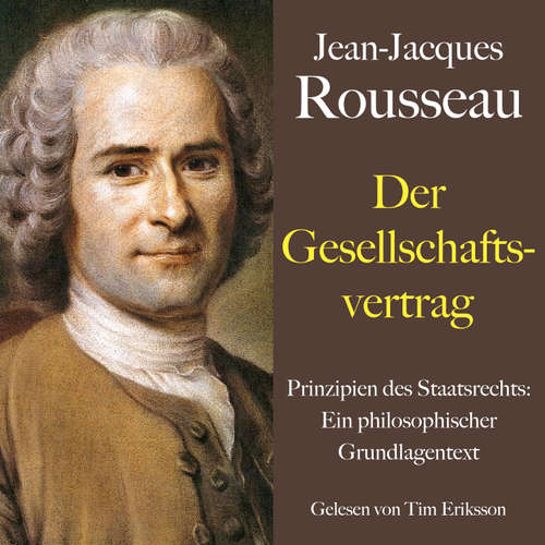 Hoerbuch Jean-Jacques Rousseau: Der Gesellschaftsvertrag - Jean-Jacques Rousseau - Tim Eriksson