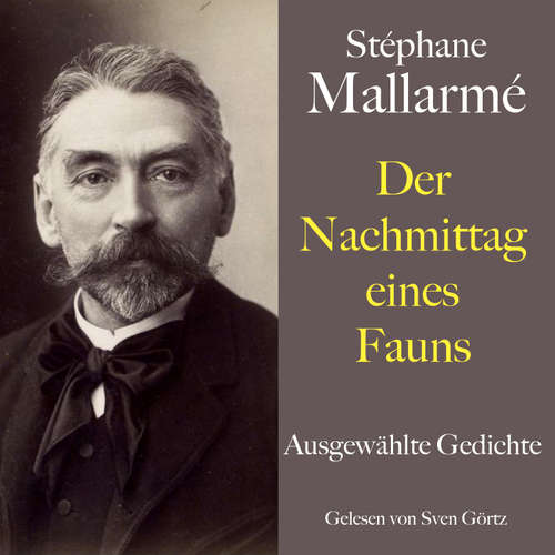 Hoerbuch Stéphane Mallarmé: Der Nachmittag eines Fauns - Stéphane Mallarmé - Sven Görtz