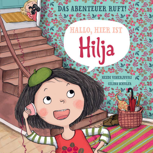 Hoerbuch Hallo, hier ist Hilja - Heidi Viherjuuri - Celina Schuler