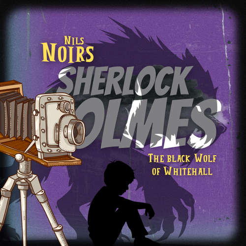 Hoerbuch Nils Noirs Sherlock Holmes, Staffel 5, Folge 3: Die Black Wolf of Whitehall - Nils Noir - Nils Noir