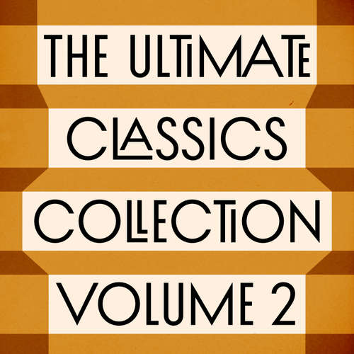Audiobook The Ultimate Classics Collection – Volume Two: 15+ Novels, Stories, and Poems from Louisa May Alcott, Charlotte Brontë, Edith Wharton, Leo Tolstoy, Willa Cather, Jane Austen, & More - Louisa May Alcott - Joanne Froggatt