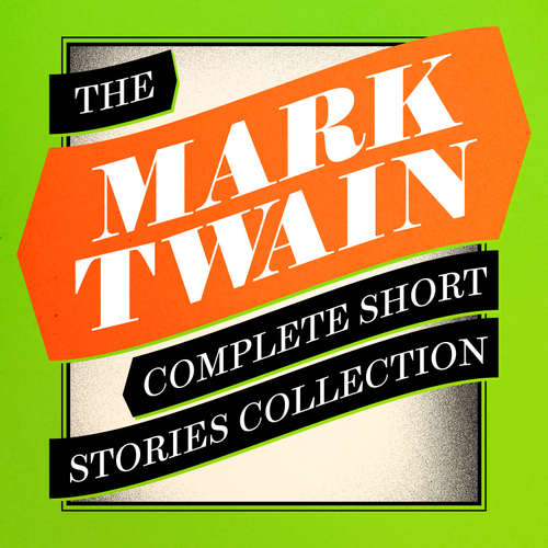 Audiobook Mark Twain: The Complete Short Stories - Mark Twain - Nathan Osgood