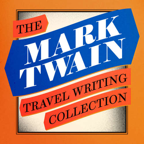 Audiobook Mark Twain: The Travel Writing Collection - Mark Twain - Nathan Osgood