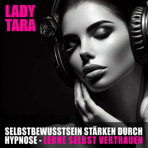 Hoerbuch Selbstbewusstsein stärken durch Hypnose - Lady Tara - Lady Tara