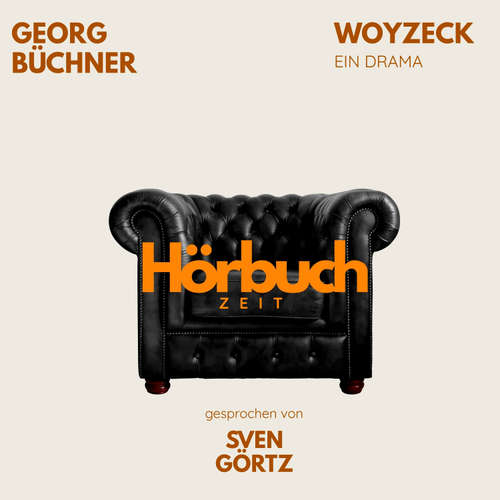 Hoerbuch Woyzeck. Ein Drama. - Hörbuchzeit - Sven Görtz