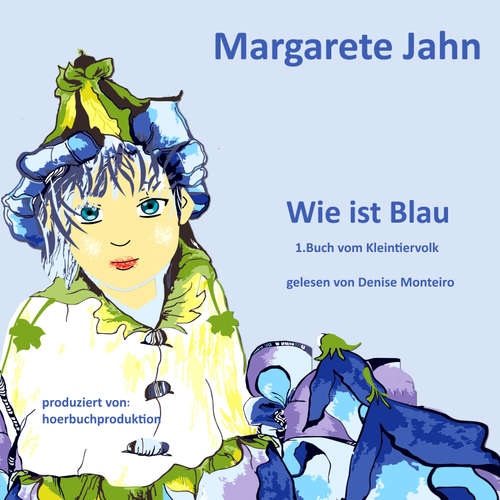 Hoerbuch Wie ist Blau - Margarete Jahn - Denise Monteiro