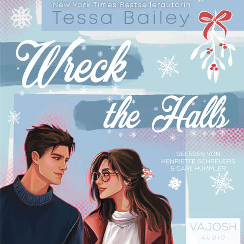 Hoerbuch Wreck the Halls - Tessa Bailey - Henriette Schreurs