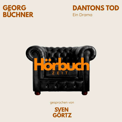 Hoerbuch Dantons Tod. Ein Drama. - Hörbuchzeit - Sven Görtz