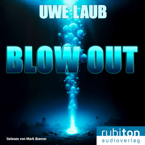 Hoerbuch Blow Out - Uwe Laub - Mark Bremer