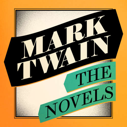 Audiobook Mark Twain: The Novels - Mark Twain - Nathan Osgood
