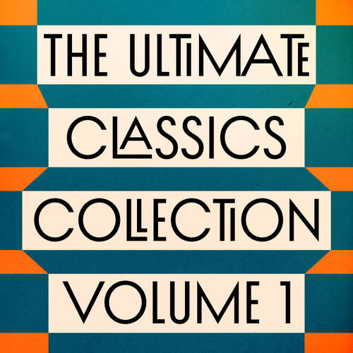 Audiobook The Ultimate Classics Collection – Volume One: 15 Novels from Dostoyevsky, Dickens, Tolstoy, Melville, Brontë, & More - Charles Dickens - Stephen Fry