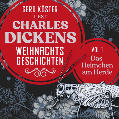 Hoerbuch Das Heimchen am Herde - Gerd Köster liest Charles Dickens Weihnachtsgeschichten, Vol 1 - Gerd Köster - Gerd Köster