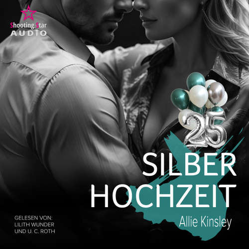 Hoerbuch Eine zweite Chance auf der Silberhochzeit - Fire&Ice meets New York Titans meets Love me in January - Allie Kinsley - Lilith Wunder