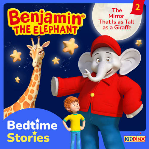 Audiobook Benjamin the Elephant, Bedtime Stories, Episode 2: The Mirror That Is as Tall as a Giraffe - Vincent Andreas - Michael Shepherd