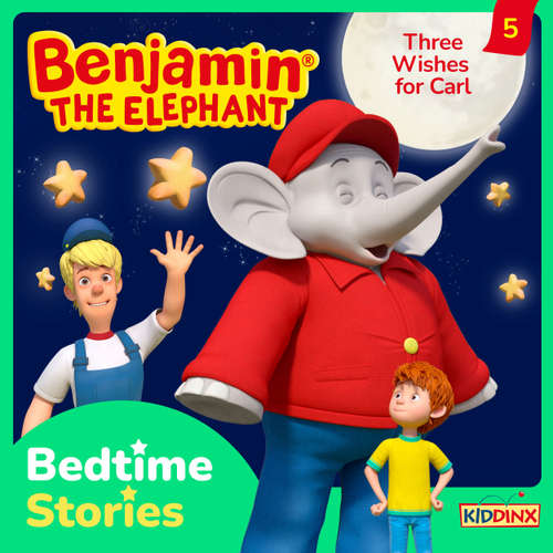 Audiobook Benjamin the Elephant, Bedtime Stories, Episode 5: Three Wishes for Carl - Vincent Andreas - Michael Shepherd