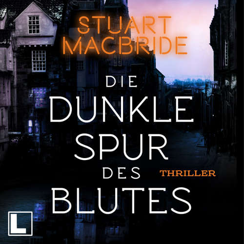 Hoerbuch Die dunkle Spur des Blutes - Detective Sergeant Logan McRae, Band 12 - Stuart MacBride - Erik Schäffler