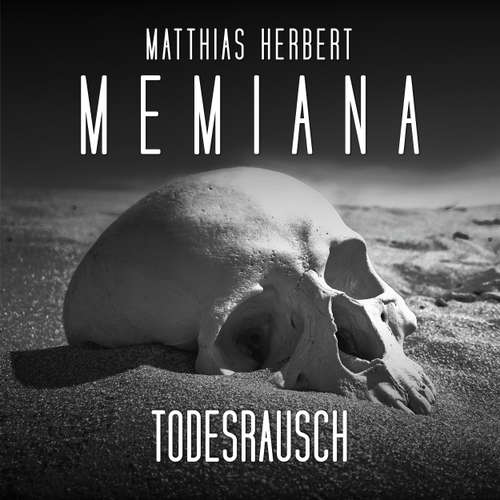Hoerbuch Todesrausch - Teil 2 - Memiana, Band 12 - Matthias Herbert - Tim Gössler