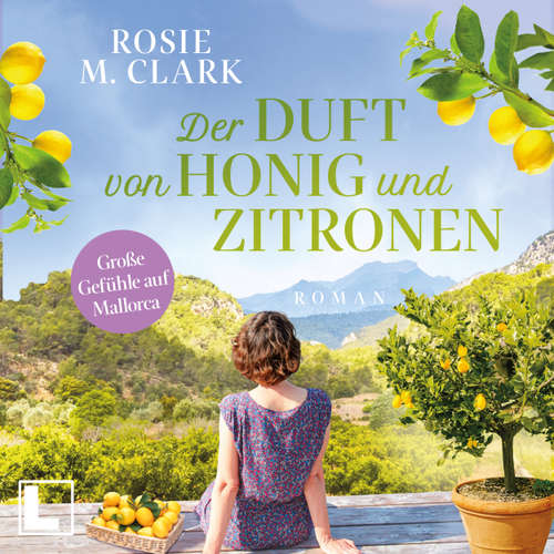 Hoerbuch Der Duft von Honig und Zitronen - Große Gefühle auf der Sonneninsel, Band 5 - Rosie M. Clark - Sarah Diener