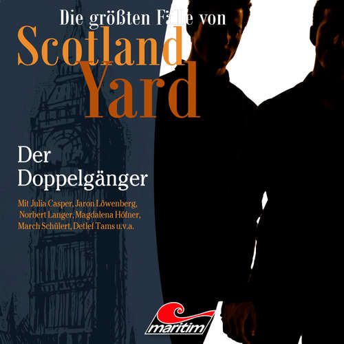 Hoerbuch Die größten Fälle von Scotland Yard, Folge 69: Der Doppelgänger - Markus Duschek - Julia Casper