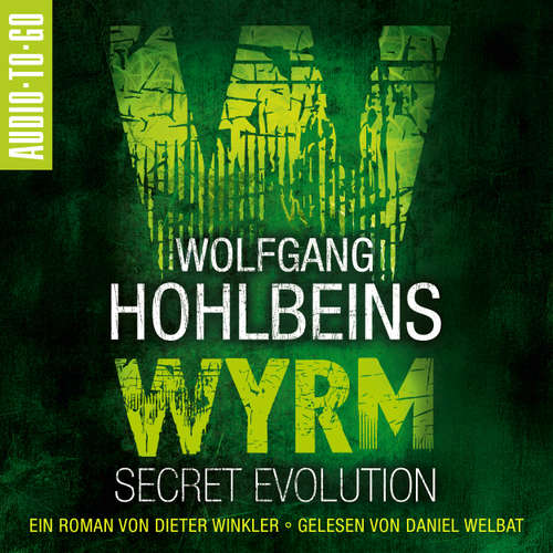 Hoerbuch Wolfgang Hohlbeins Wyrm - Secret Evolution - Wyrm, Band 2 - Dieter Winkler - Daniel Welbat
