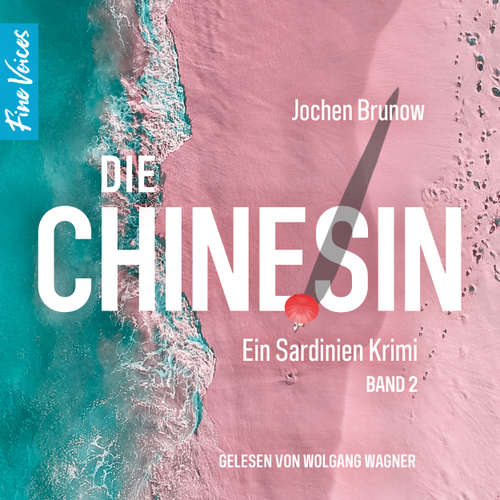 Hoerbuch Die Chinesin - Ein Sardinien Krimi, Band 2 - Jochen Brunow - Wolfgang Wagner