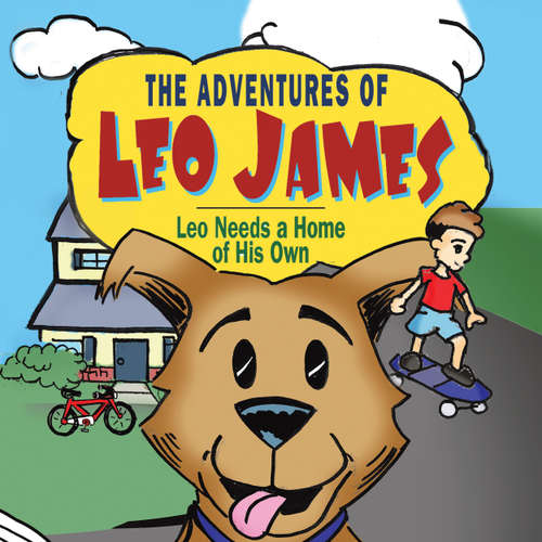 Audiobook The Adventures of Leo James - Leo Needs a Home of His Own - Brien Perry - Jacob Z Klimaszewski