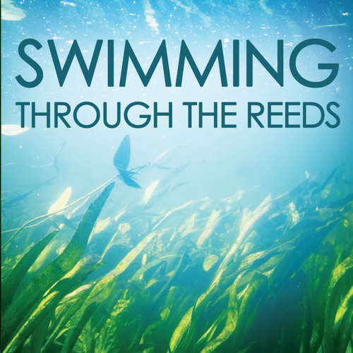 Audiobook Swimming through the reeds - Victoria Robertson - John Paul Nicholas