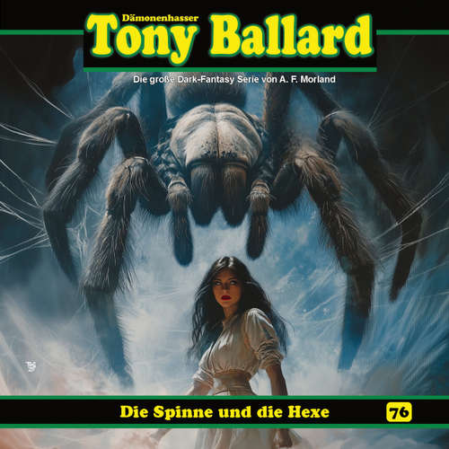 Hoerbuch Tony Ballard, Folge 76: Die Spinne und die Hexe - A. F. Morland - Gerrit Schmidt-Foß