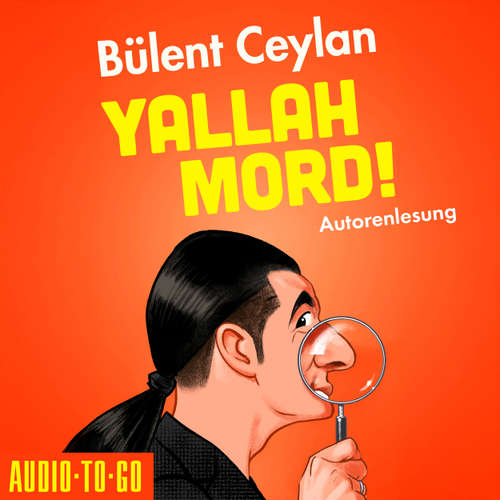 Hoerbuch Yallah, Mord! - Bülent Ceylan - Bülent Ceylan