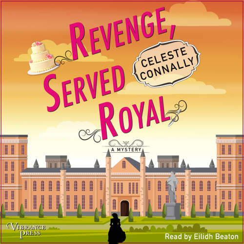 Audiobook Revenge, Served Royal - Lady Petra Inquires, Book 3 - Celeste Connally - Eilidh Beaton