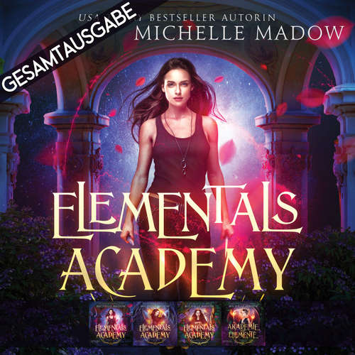 Hoerbuch Gesamtausgabe - Elementals Academy - Michelle Madow - Lena Tiemann