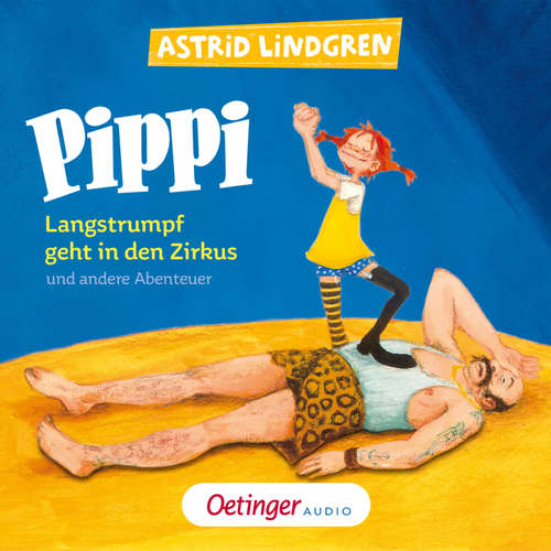 Hoerbuch Pippi Langstrumpf geht in den Zirkus und andere Abenteuer - Astrid Lindgren - Peter Fricke