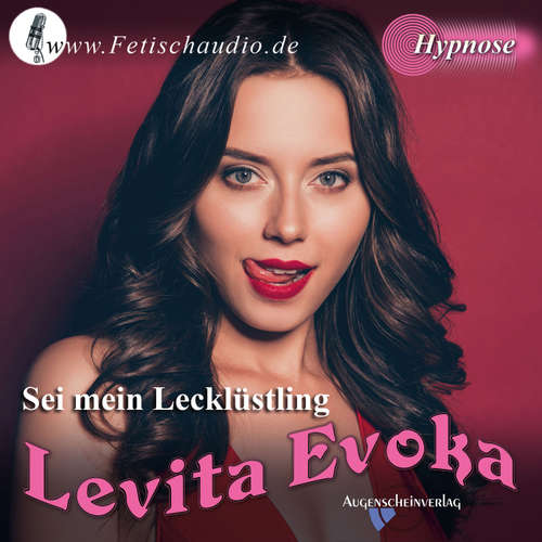 Hoerbuch Sei mein Lecklüstling - Levita Evoka - Levita Evoka