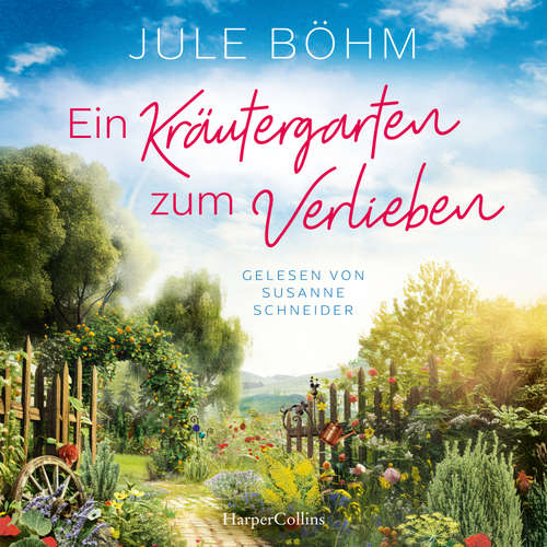 Hoerbuch Ein Kräutergarten zum Verlieben - Jule Böhm - Susanne Schneider