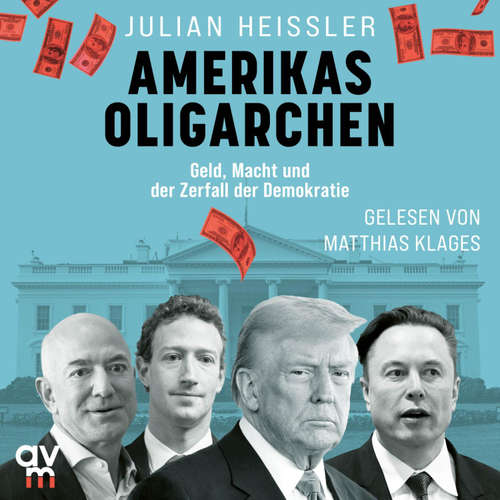 Hoerbuch Amerikas Oligarchen - Julian Heißler - Matthias Klages