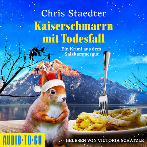 Hoerbuch Kaiserschmarrn mit Todesfall - Ein Krimi aus dem Salzkammergut - Chris Staedter - Victoria Schätzle