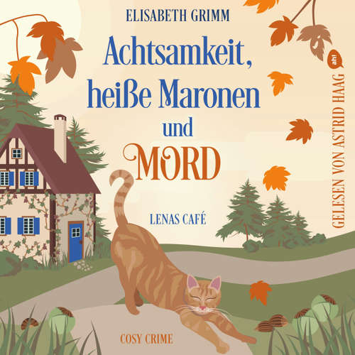 Hoerbuch Achtsamkeit, heiße Maronen und Mord - Lenas Café - Cosy Crime, Band 2 - Elisabeth Grimm - Astrid Haag