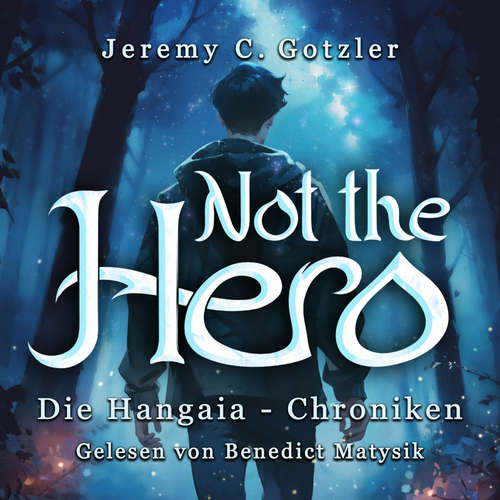 Hoerbuch Not the Hero - Jeremy C. Gotzler - Benedict Matysik