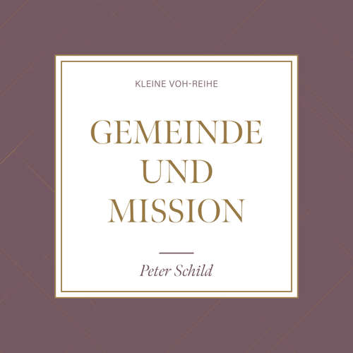Hoerbuch Gemeinde und Mission - Peter Schild - Thomas Hopp