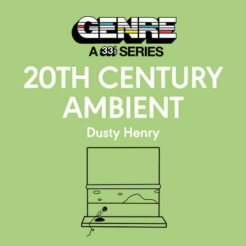 Audiobook 20th Century Ambient - Dusty Henry - Sam Rushton
