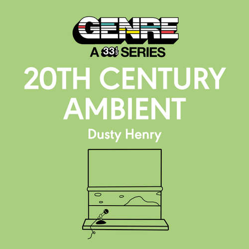 Audiobook 20th Century Ambient - Dusty Henry - Sam Rushton
