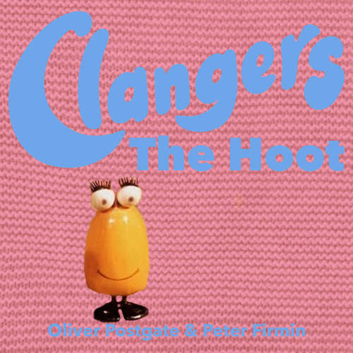 Audiobook The Clangers - The Hoot - Oliver Postgate - Oliver Postgate