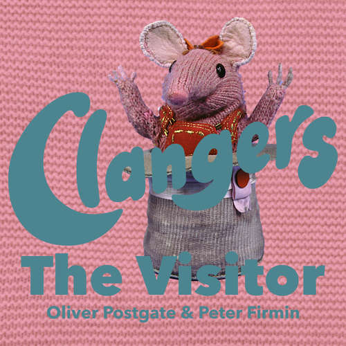 Audiobook The Clangers - The Visitor - Oliver Postgate - Oliver Postgate