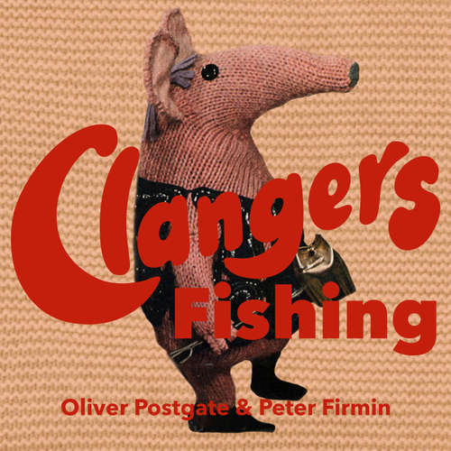 Audiobook The Clangers - Fishing - Oliver Postgate - Oliver Postgate