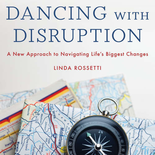 Audiobook Dancing with Disruption - Linda Rossetti - Sandra Murphy