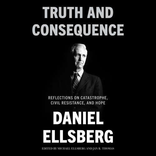 Audiobook Truth and Consequence - Daniel Ellsberg - Jason Culp